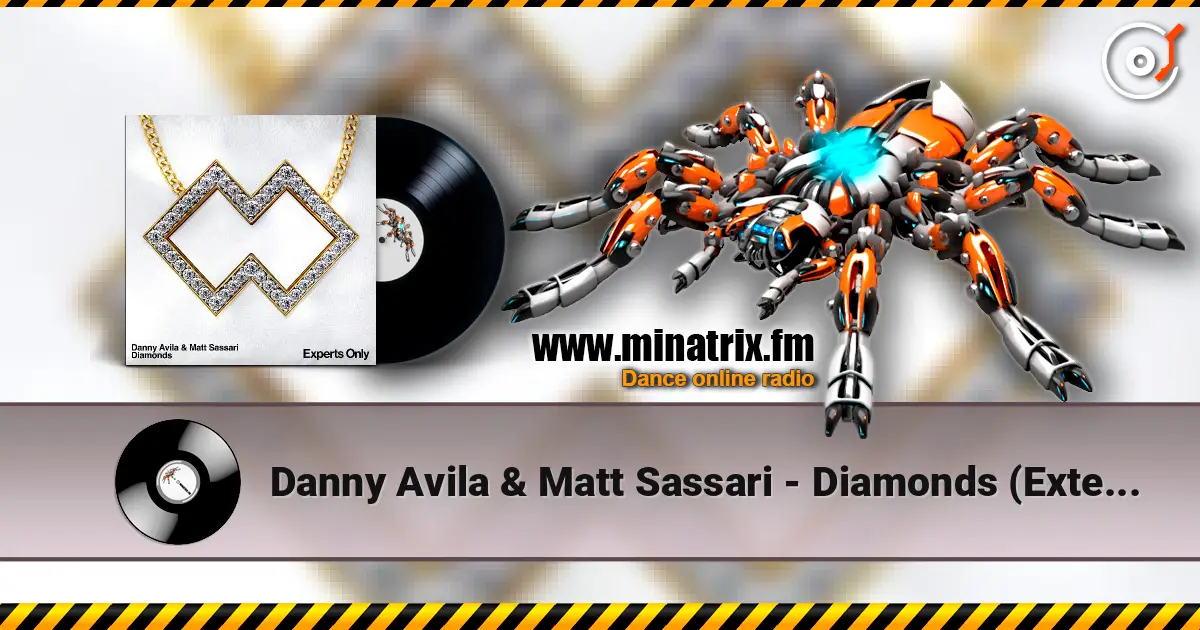 Danny Avila & Matt Sassari - Diamonds (Extended Mix) 高品质在线收听 | Minatrix.FM