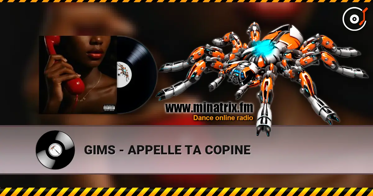 GIMS - APPELLE TA COPINE 高品质在线收听 | Minatrix.FM