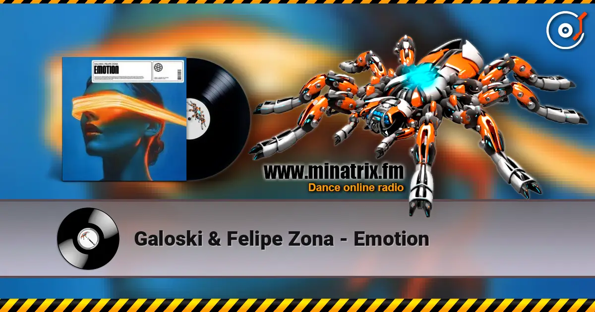 Galoski & Felipe Zona - Emotion 高品质在线收听 | Minatrix.FM