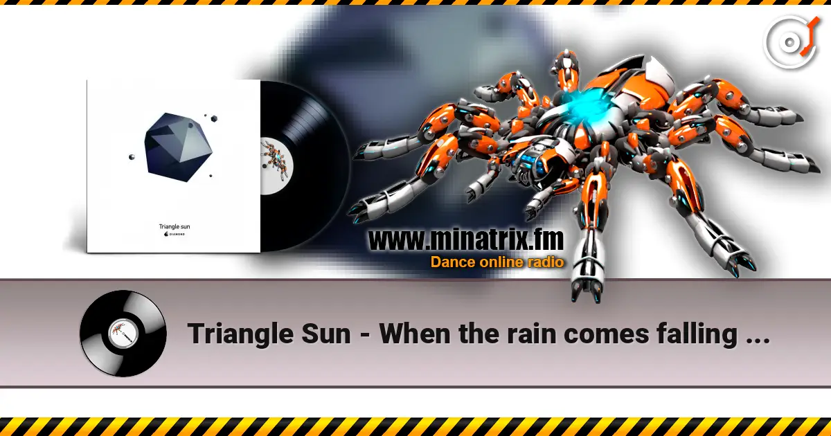Triangle Sun - When the rain comes falling down 高品质在线收听 | Minatrix.FM
