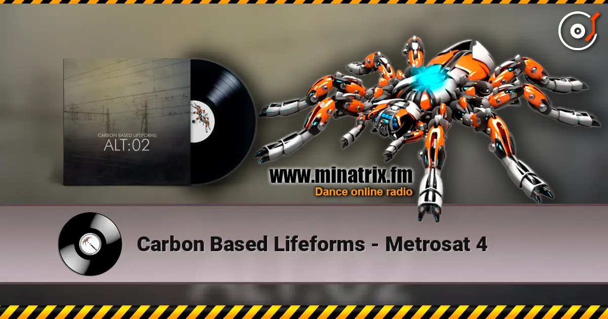 Carbon Based Lifeforms - Metrosat 4 高品质在线收听 | Minatrix.FM
