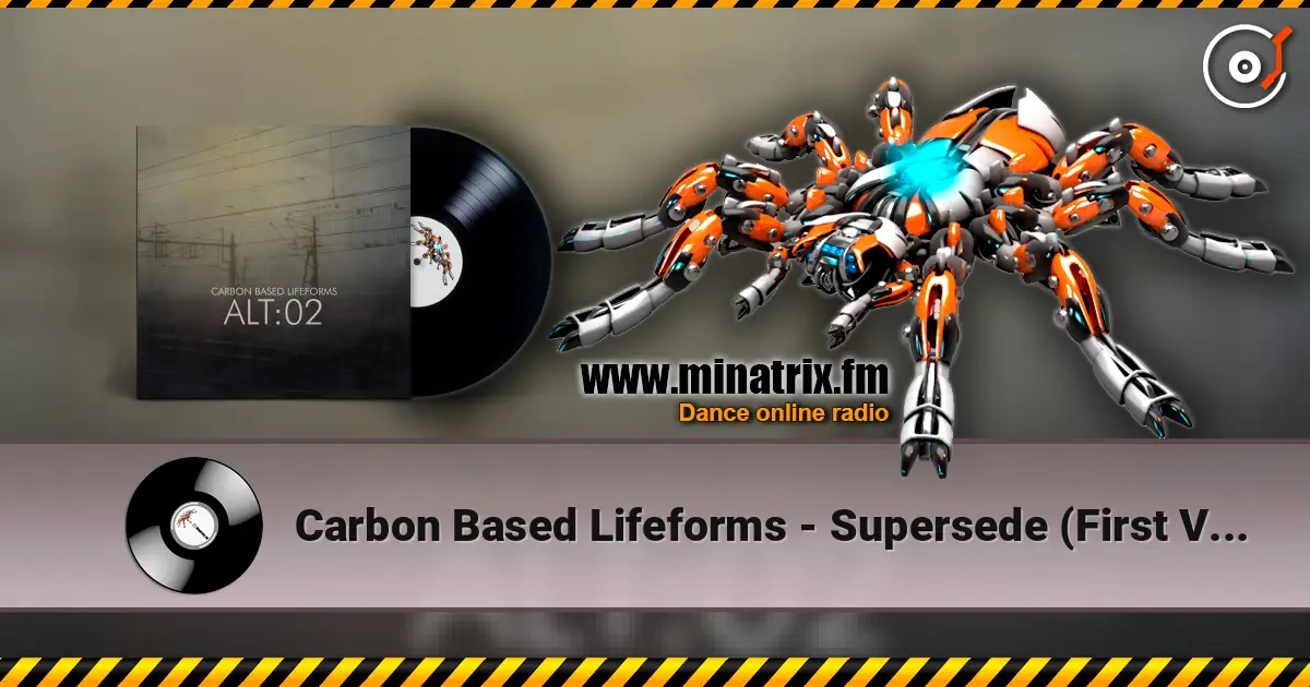 Carbon Based Lifeforms - Supersede (First Version) 高品质在线收听 | Minatrix.FM