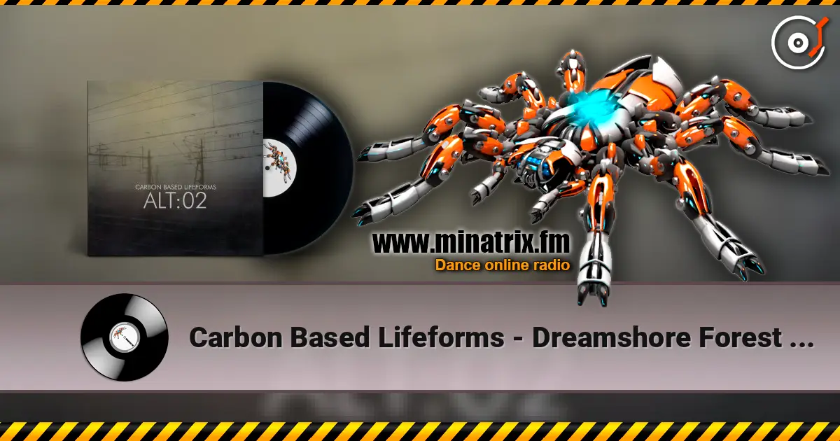 Carbon Based Lifeforms - Dreamshore Forest (Analog Remake) 高品质在线收听 | Minatrix.FM