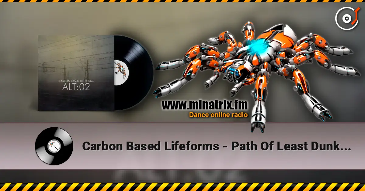 Carbon Based Lifeforms - Path Of Least Dunka Dunka 高品质在线收听 | Minatrix.FM