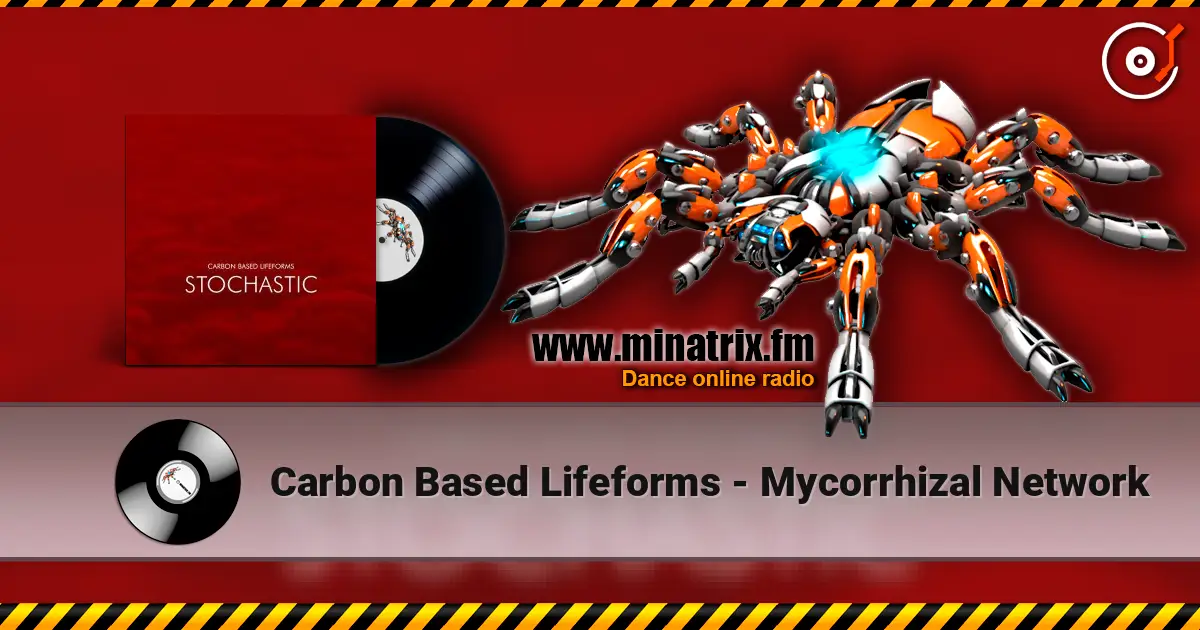 Carbon Based Lifeforms - Mycorrhizal Network 高品质在线收听 | Minatrix.FM