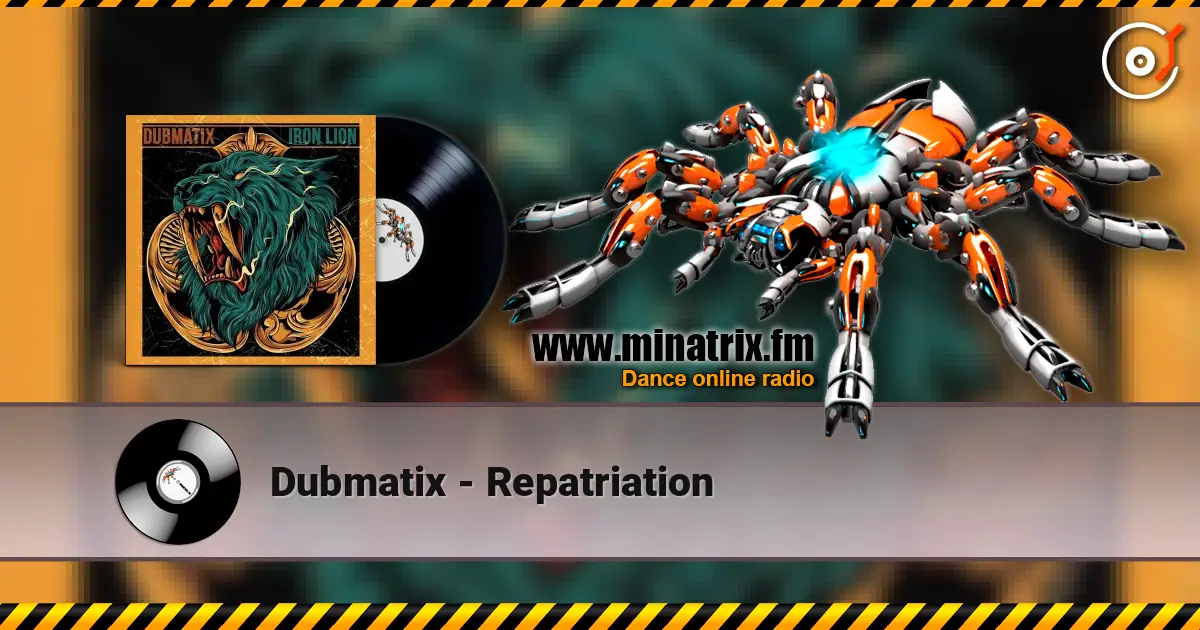 Dubmatix - Repatriation 高品质在线收听 | Minatrix.FM