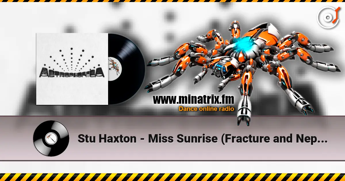 Stu Haxton - Miss Sunrise (Fracture and Neptune remix) 高品质在线收听 | Minatrix.FM