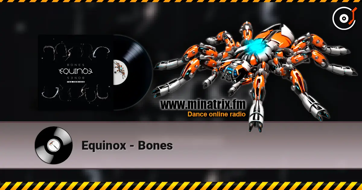 Equinox - Bones 高品质在线收听 | Minatrix.FM