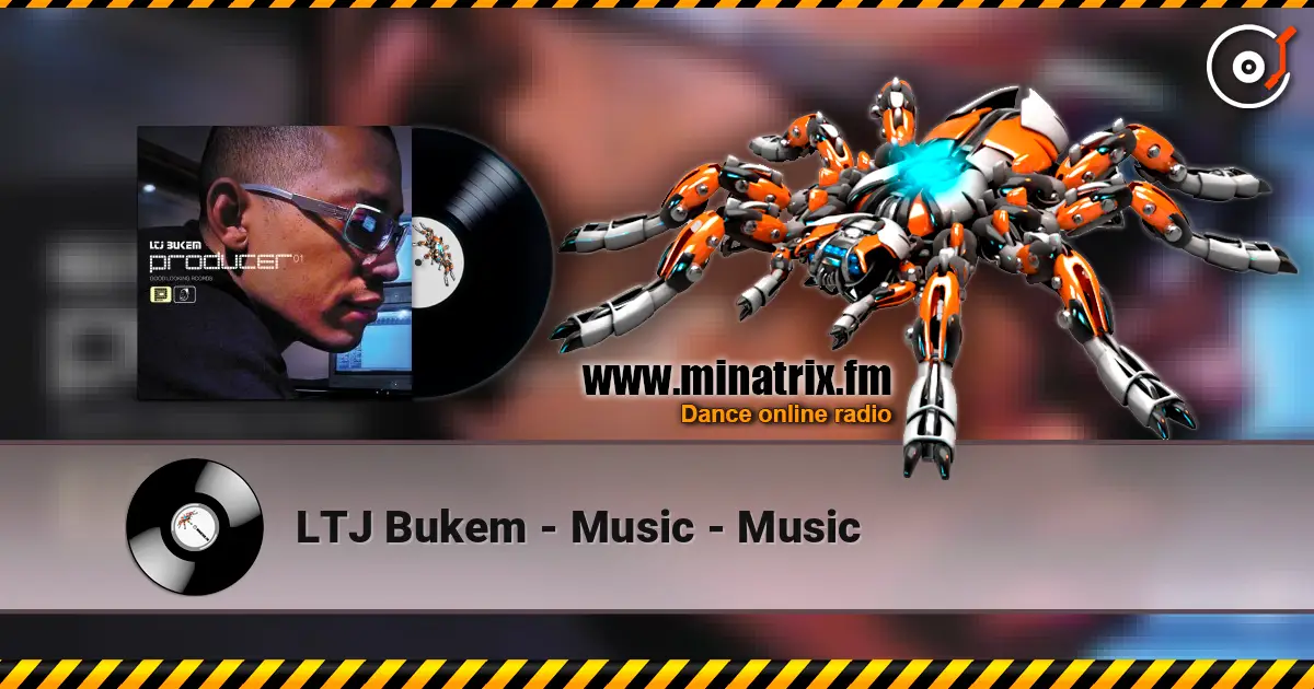 LTJ Bukem - Music - Music 高品质在线收听 | Minatrix.FM