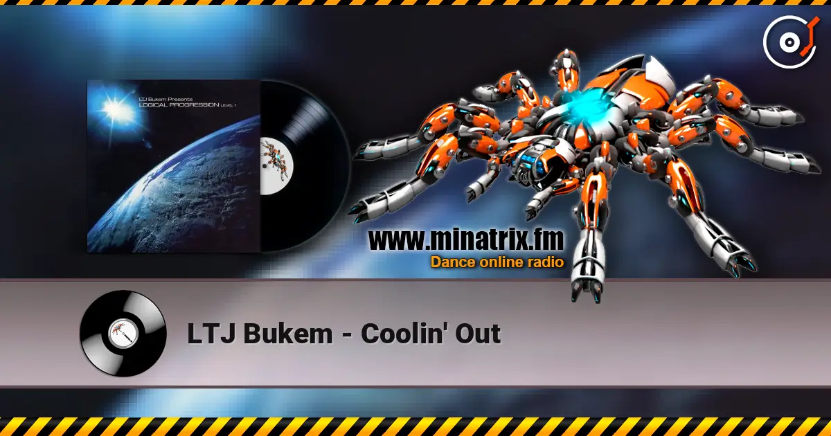 LTJ Bukem - Coolin' Out 高品质在线收听 | Minatrix.FM