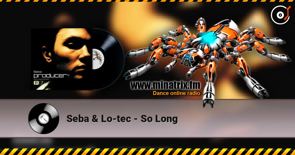 Seba & Lo-tec - So Long 高品质在线收听 | Minatrix.FM
