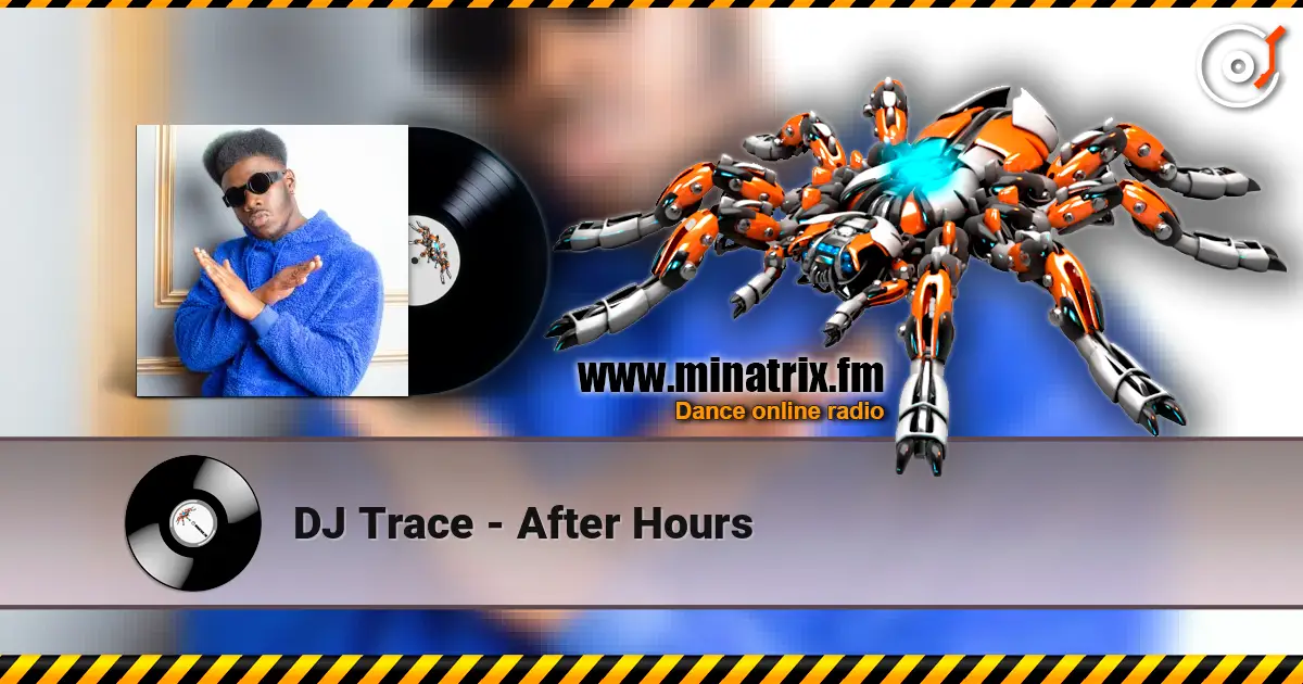 DJ Trace - After Hours 高品质在线收听 | Minatrix.FM