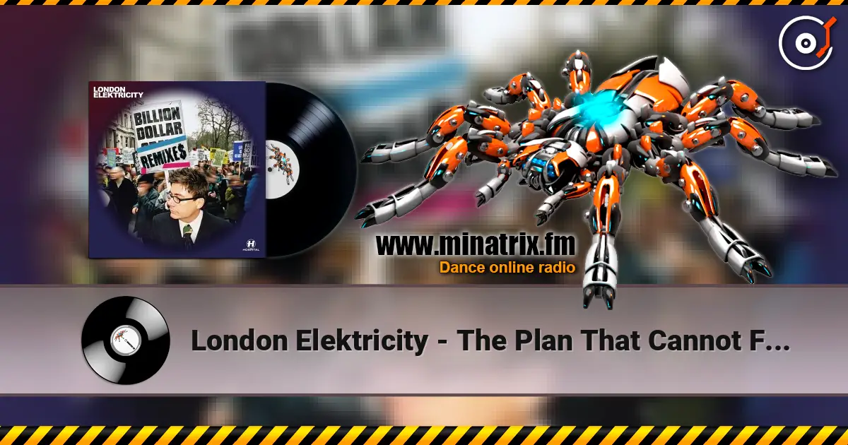 London Elektricity - The Plan That Cannot Fail 高品质在线收听 | Minatrix.FM