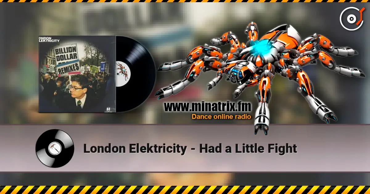 London Elektricity - Had a Little Fight 高品质在线收听 | Minatrix.FM