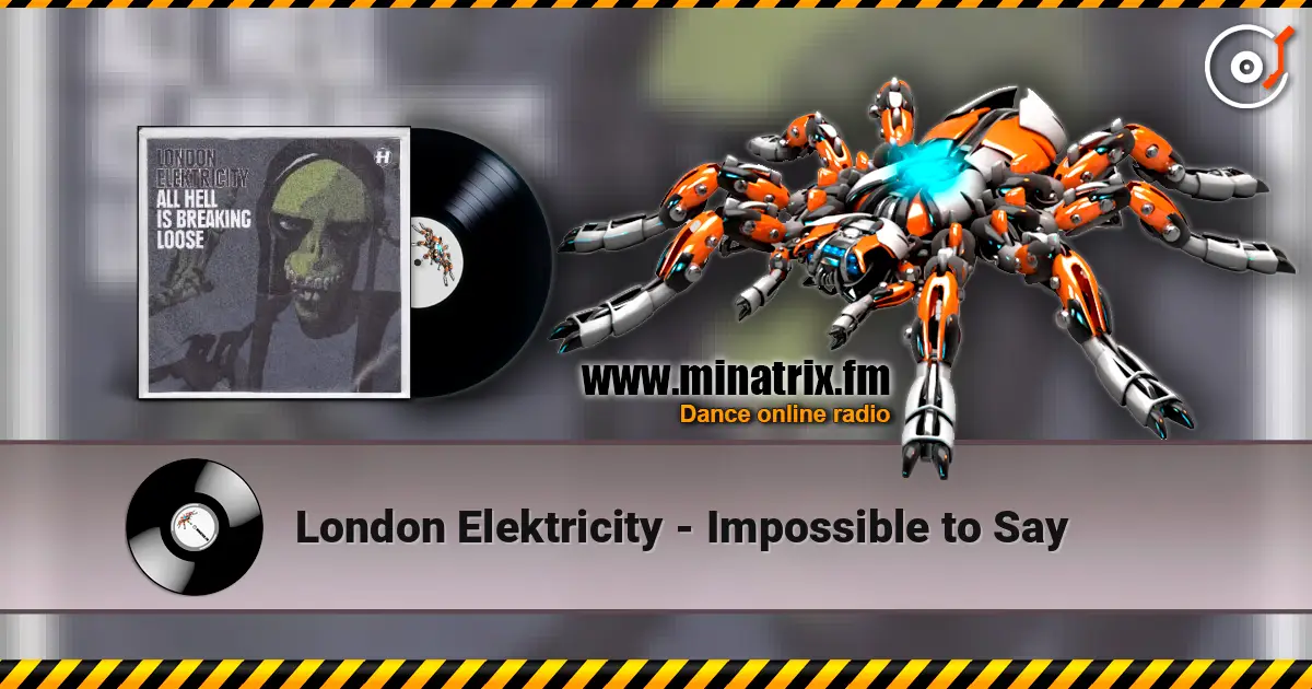 London Elektricity - Impossible to Say 高品质在线收听 | Minatrix.FM