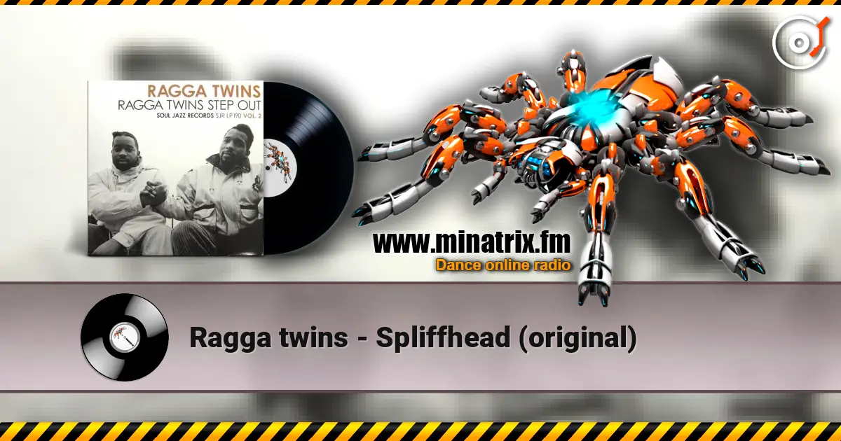 Ragga twins - Spliffhead (original) 高品质在线收听 | Minatrix.FM