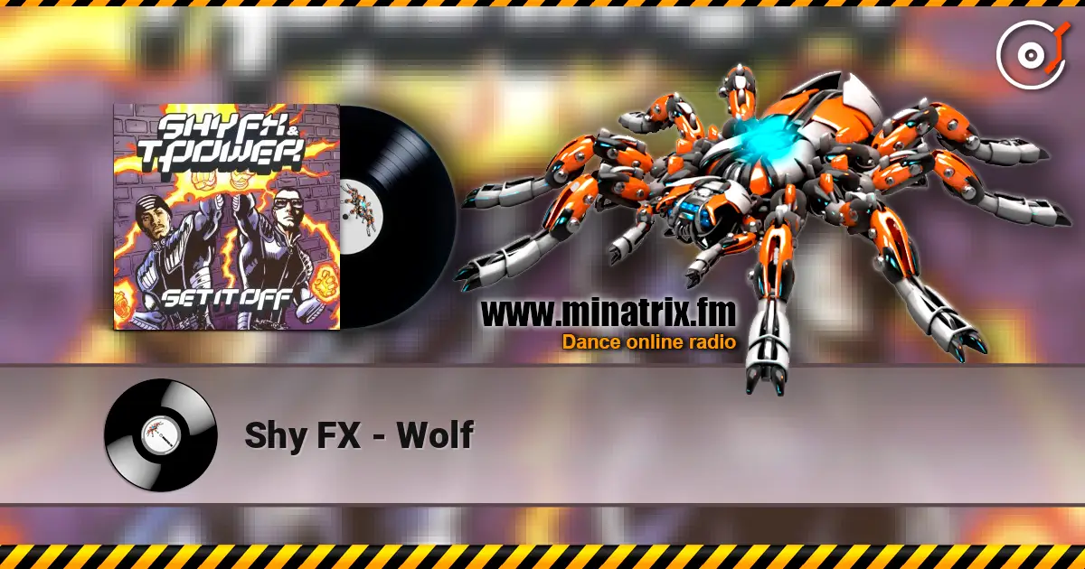 Shy FX - Wolf 高品质在线收听 | Minatrix.FM