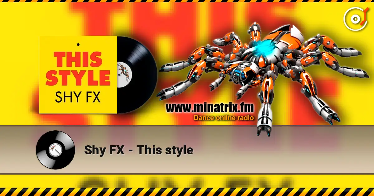 Shy FX - This style 高品质在线收听 | Minatrix.FM