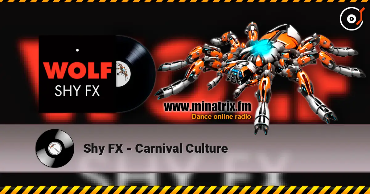 Shy FX - Carnival Culture 高品质在线收听 | Minatrix.FM