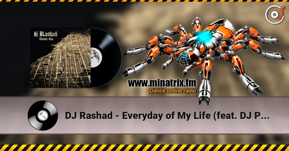 DJ Rashad - Everyday of My Life (feat. DJ Phil) 高品质在线收听 | Minatrix.FM