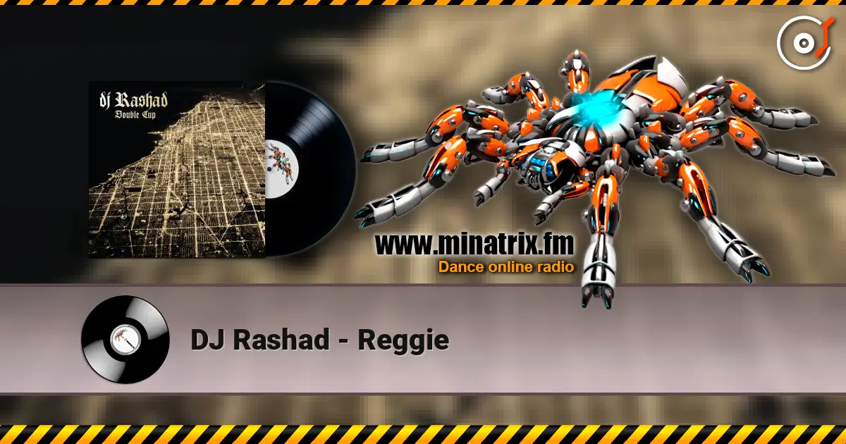 DJ Rashad - Reggie 高品质在线收听 | Minatrix.FM