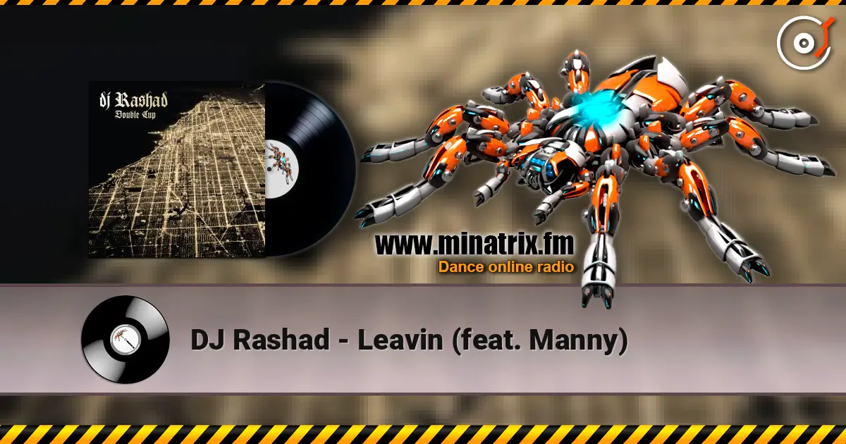 DJ Rashad - Leavin (feat. Manny) 高品质在线收听 | Minatrix.FM