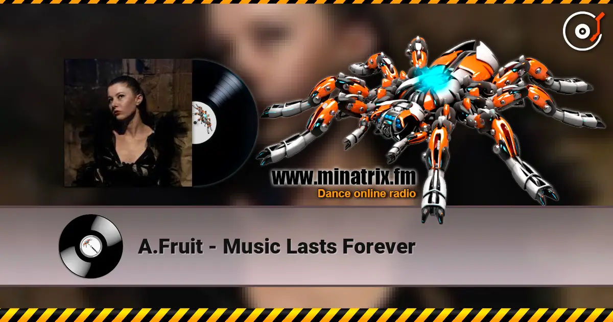 A.Fruit - Music Lasts Forever 高品质在线收听 | Minatrix.FM