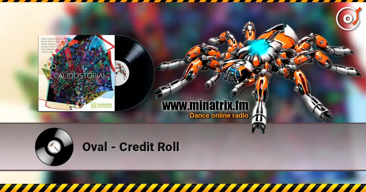 Oval - Credit Roll 高品质在线收听 | Minatrix.FM