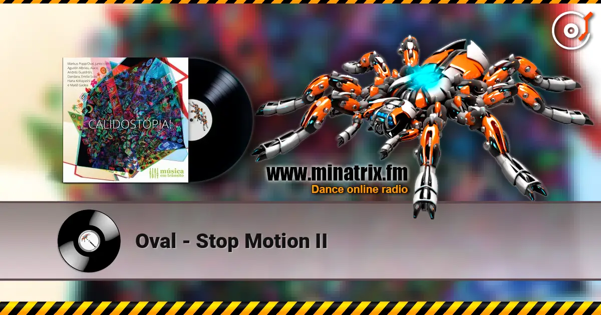 Oval - Stop Motion II 高品质在线收听 | Minatrix.FM