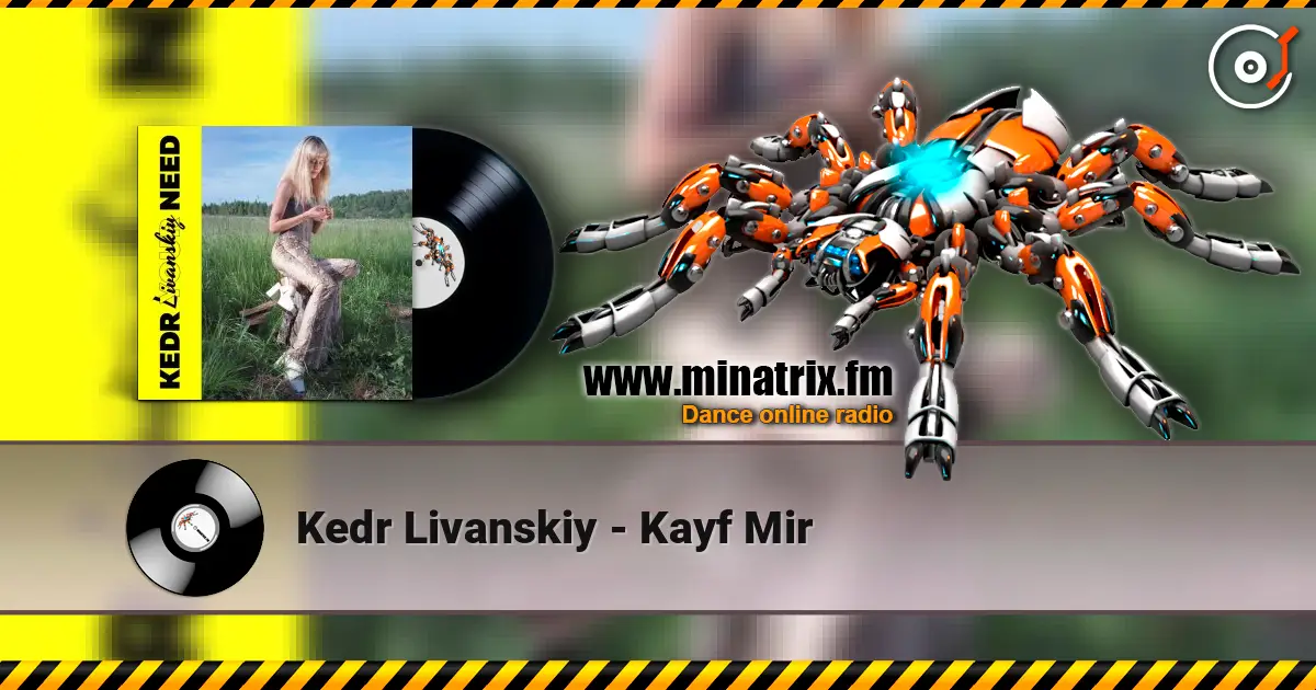 Kedr Livanskiy - Kayf Mir 高品质在线收听 | Minatrix.FM