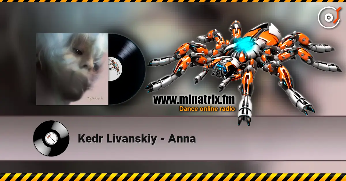Kedr Livanskiy - Anna 高品质在线收听 | Minatrix.FM