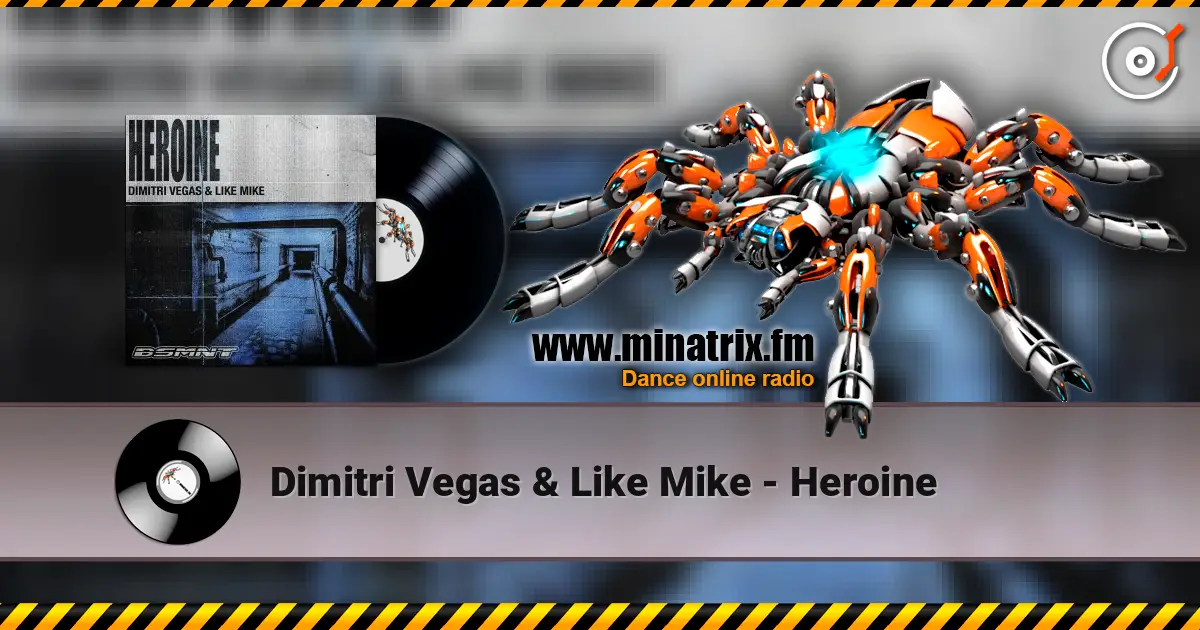 Dimitri Vegas & Like Mike - Heroine 高品质在线收听 | Minatrix.FM