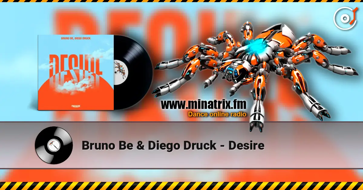 Bruno Be & Diego Druck - Desire listen online in high quality | Minatrix.FM