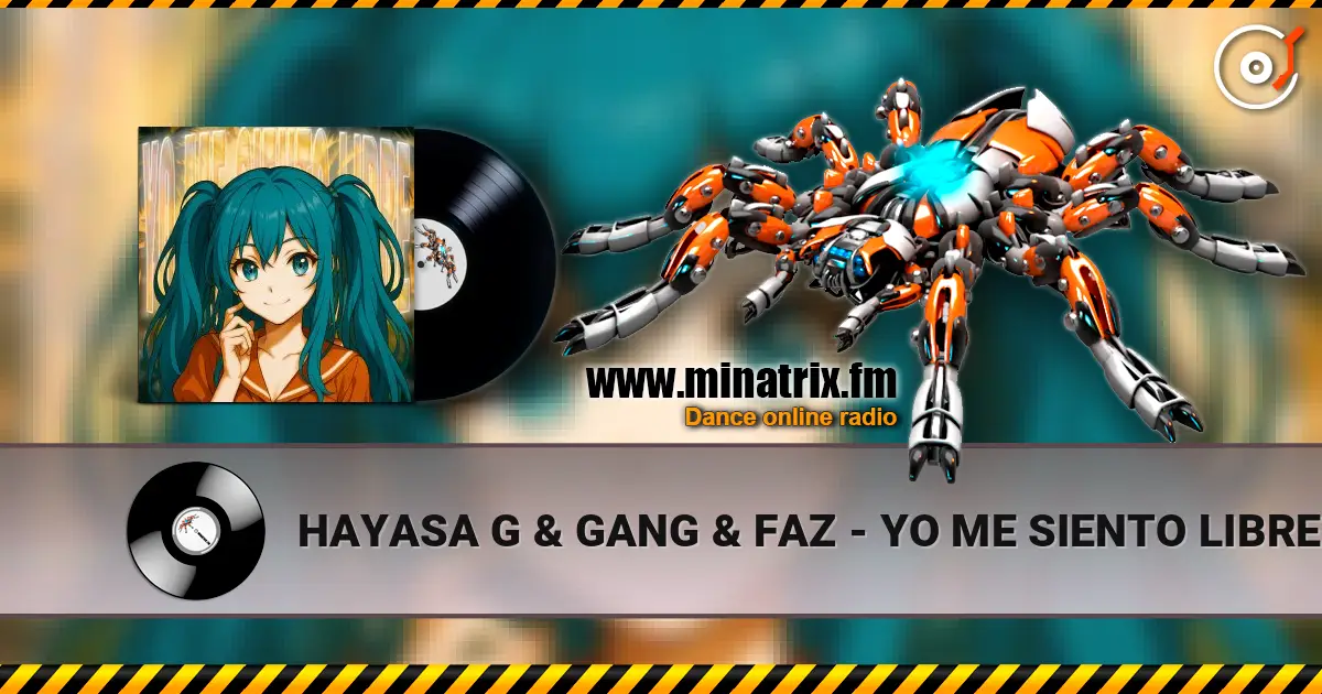 HAYASA G & GANG & FAZ - YO ME SIENTO LIBRE (CRUSHED) 高品质在线收听 | Minatrix.FM
