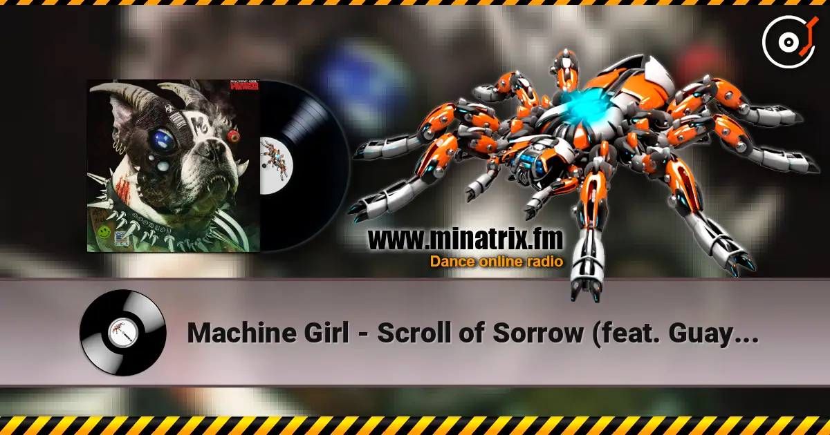 Machine Girl - Scroll of Sorrow (feat. Guayaba) 高品质在线收听 | Minatrix.FM