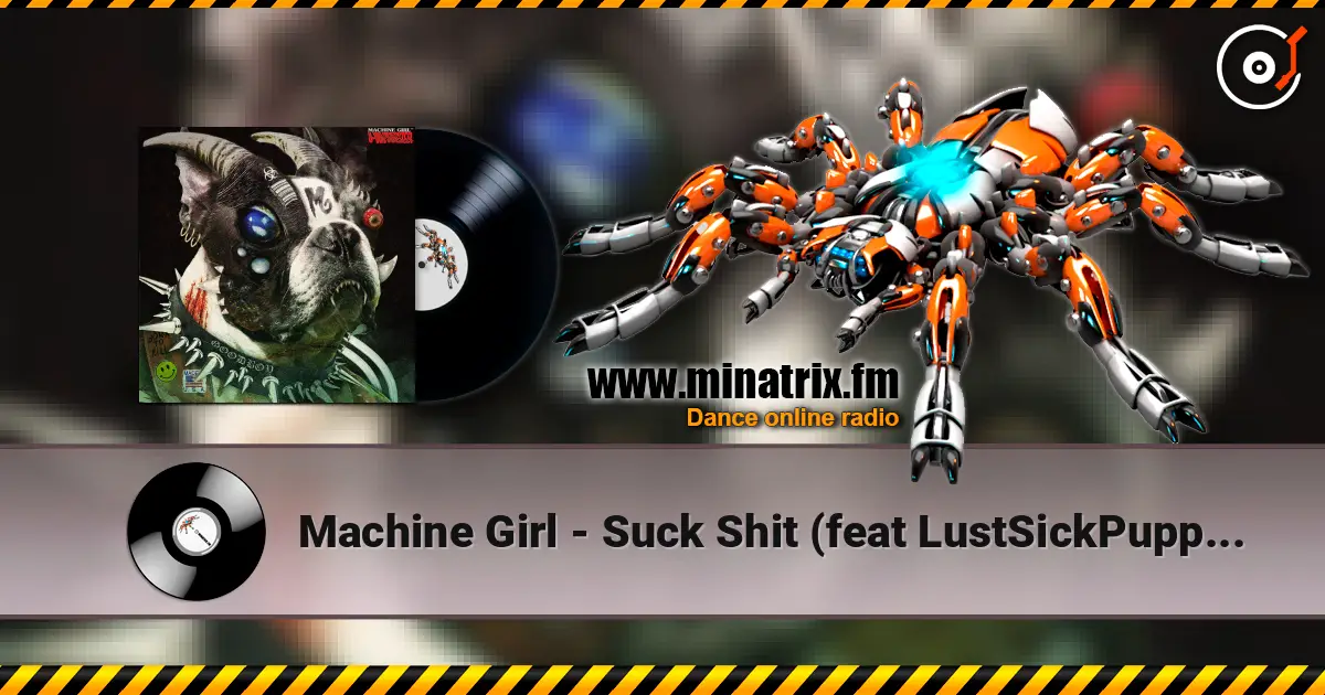Machine Girl - Suck Shit (feat LustSickPuppy & RAFiA) 高品质在线收听 | Minatrix.FM