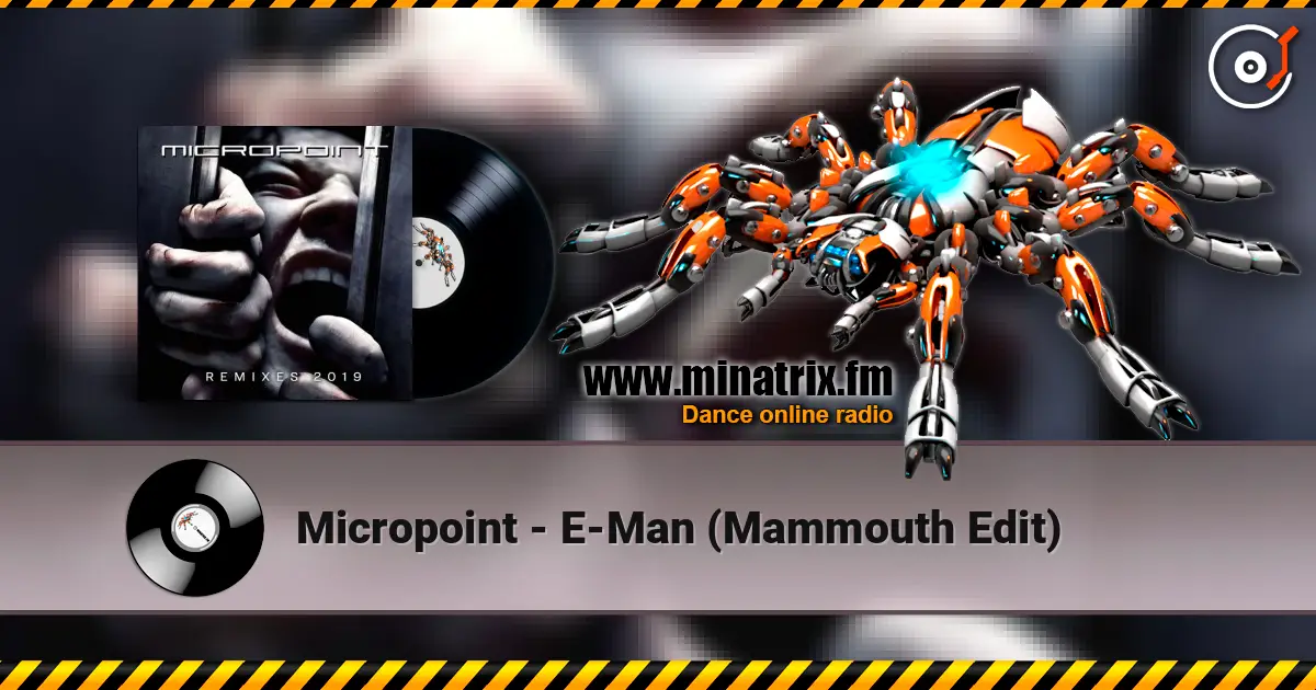 Micropoint - E-Man (Mammouth Edit) 高品质在线收听 | Minatrix.FM