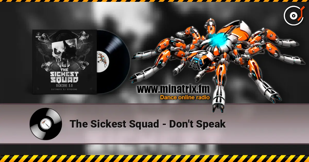 The Sickest Squad - Don't Speak 高品质在线收听 | Minatrix.FM