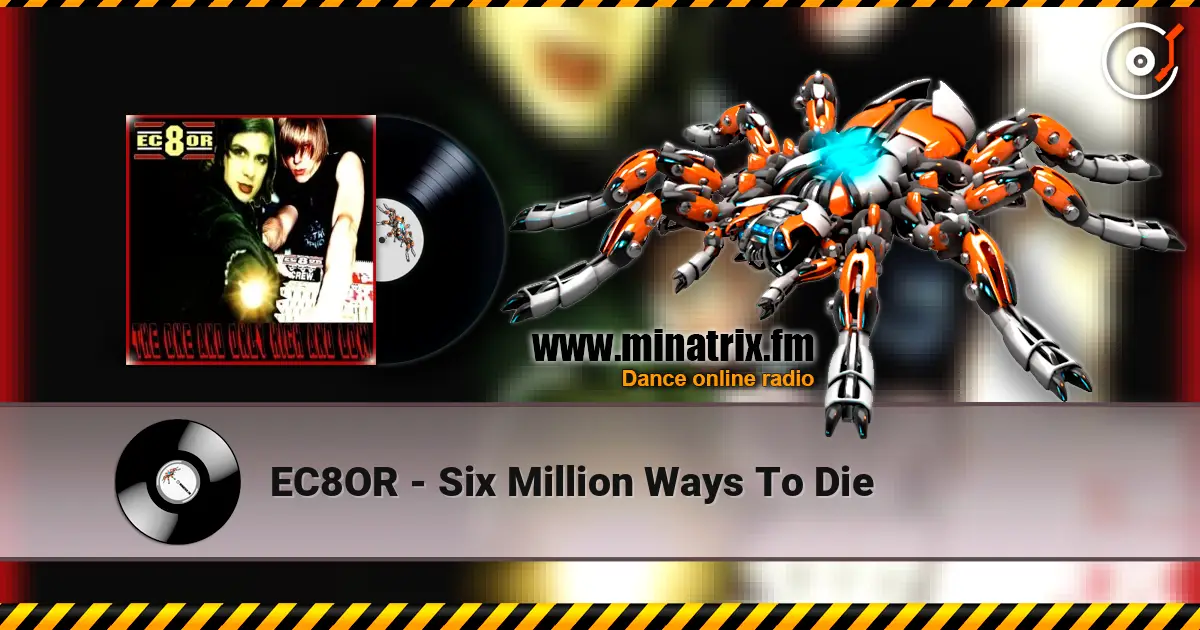 EC8OR - Six Million Ways To Die 高品质在线收听 | Minatrix.FM