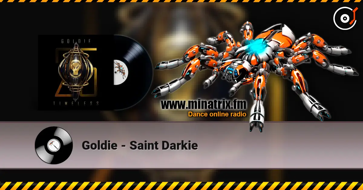 Goldie - Saint Darkie 高品质在线收听 | Minatrix.FM