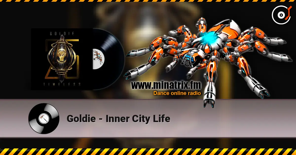 Goldie - Inner City Life 高品质在线收听 | Minatrix.FM