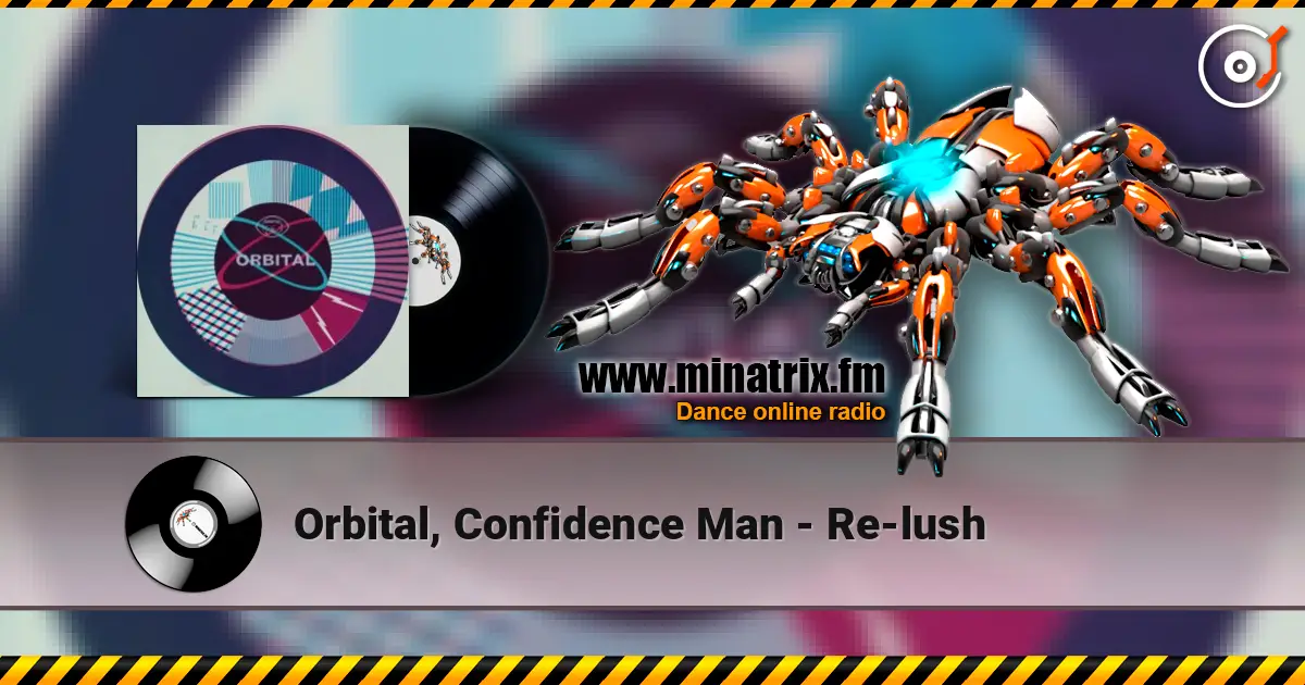 Orbital, Confidence Man - Re-lush 高品质在线收听 | Minatrix.FM