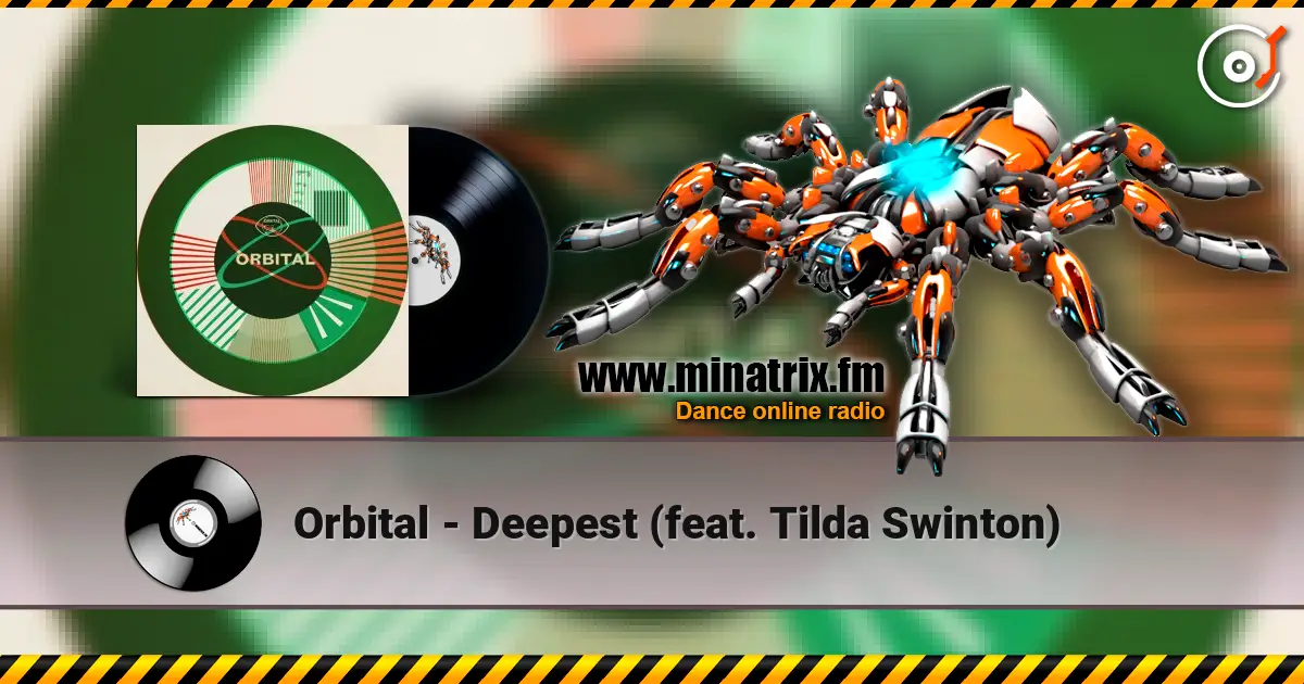Orbital - Deepest (feat. Tilda Swinton) 高品质在线收听 | Minatrix.FM