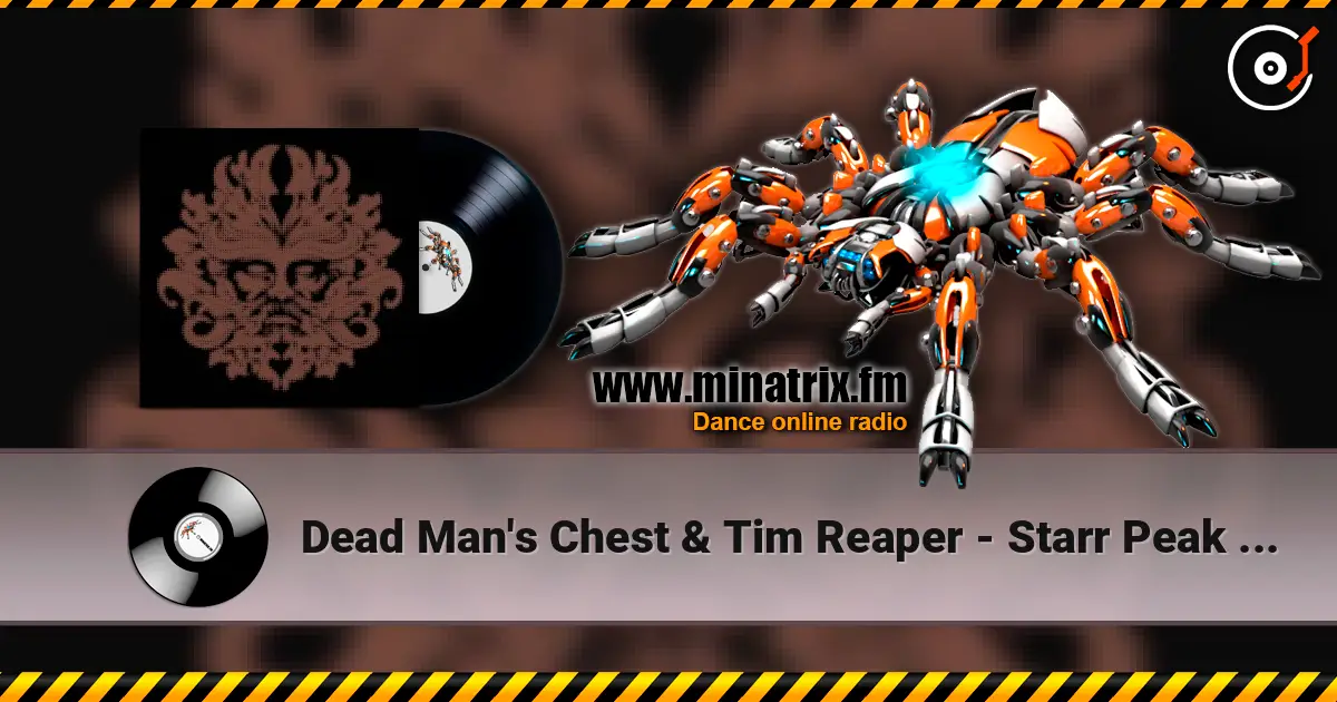 Dead Man's Chest & Tim Reaper - Starr Peak (Tim Reaper Remix) 高品质在线收听 | Minatrix.FM