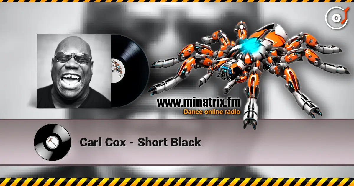 Carl Cox - Short Black 高品质在线收听 | Minatrix.FM