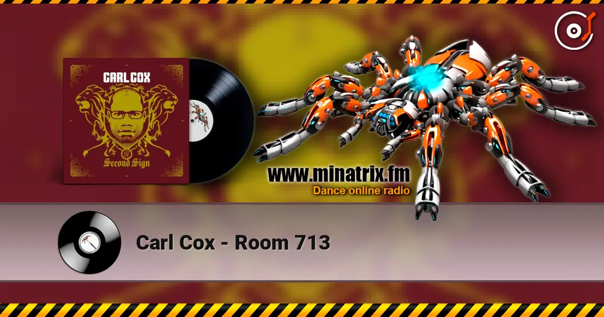 Carl Cox - Room 713 高品质在线收听 | Minatrix.FM
