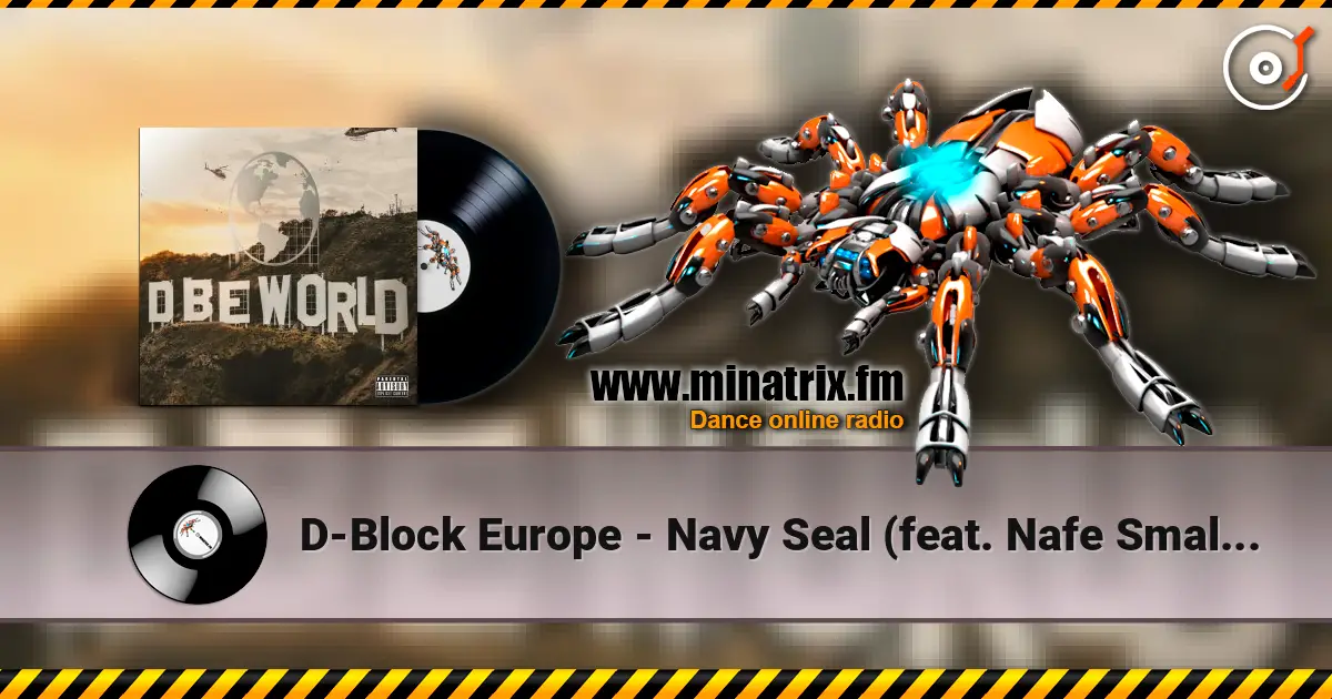 D-Block Europe - Navy Seal (feat. Nafe Smallz) 高品质在线收听 | Minatrix.FM