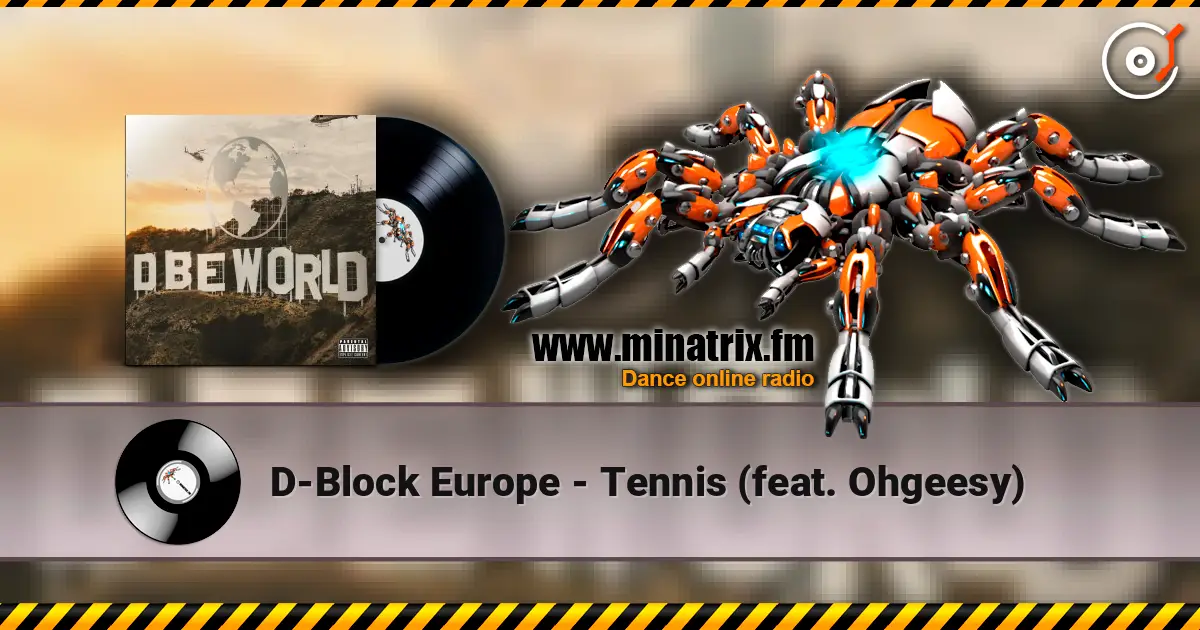 D-Block Europe - Tennis (feat. Ohgeesy) 高品质在线收听 | Minatrix.FM