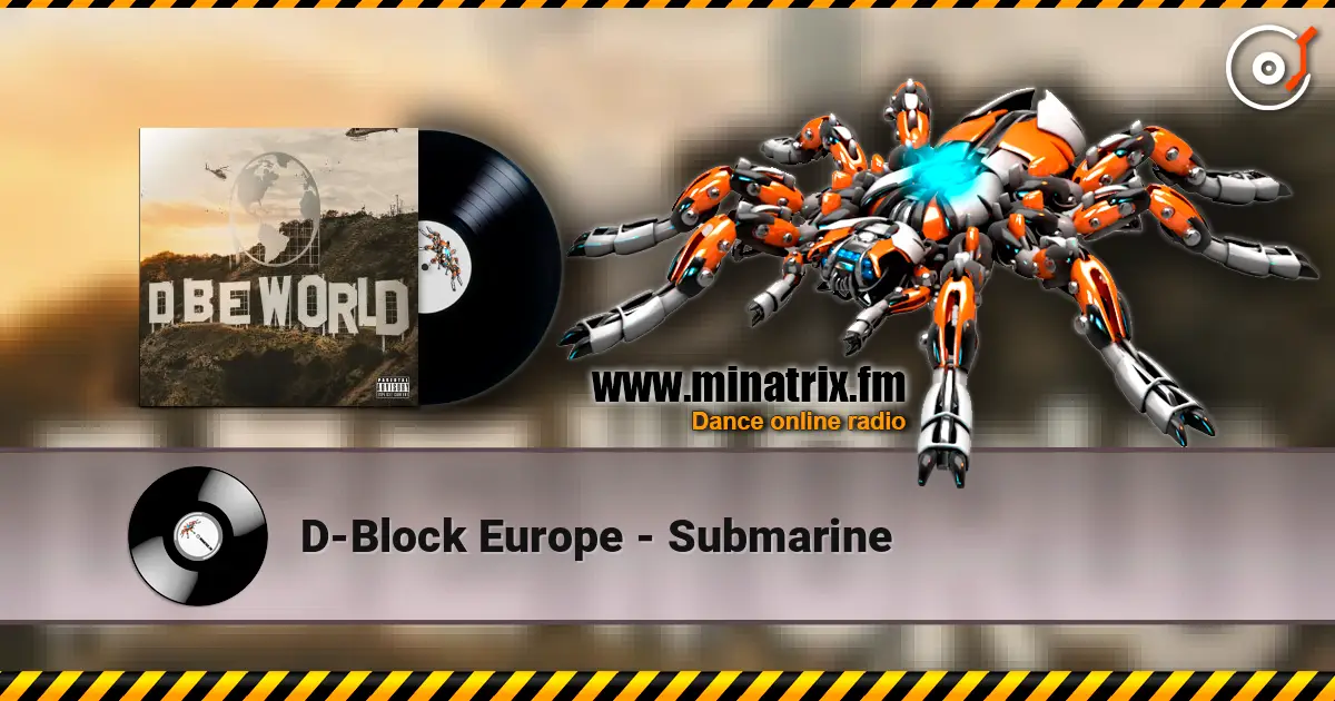 D-Block Europe - Submarine listen online in high quality | Minatrix.FM