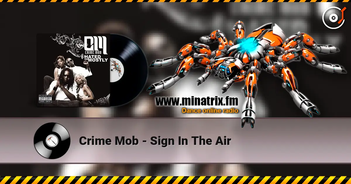 Crime Mob - Sign In The Air 高品质在线收听 | Minatrix.FM